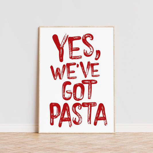 Lámina decorativa personalizada con texto 'Yes, we've got pasta' en fondo blanco con tipografía roja estilo pincel. Póster moderno y divertido, ideal para decorar cocinas o comedores. Perfecto para amantes de la pasta y la comida italiana. Disponible en varios colores de fondo y tipografía. Decoración original para el hogar o restaurantes.