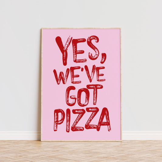 Yes, We've Got Pizza Póster