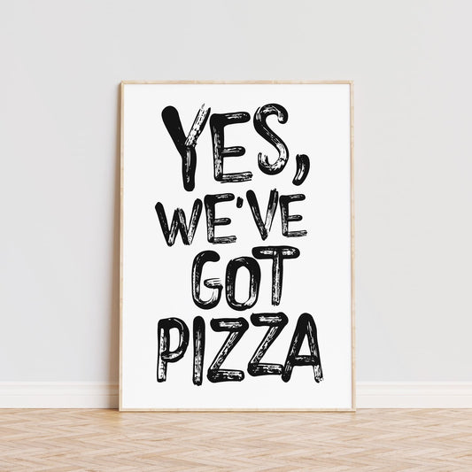 Yes, We've Got Pizza Póster