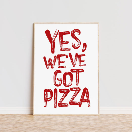 Yes, We've Got Pizza Póster