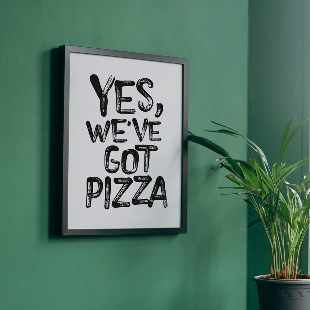 Yes, We've Got Pizza Póster